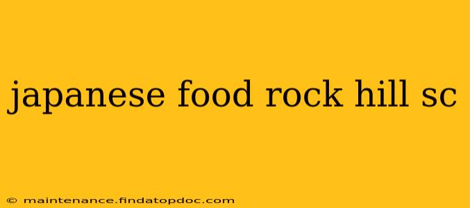 japanese food rock hill sc