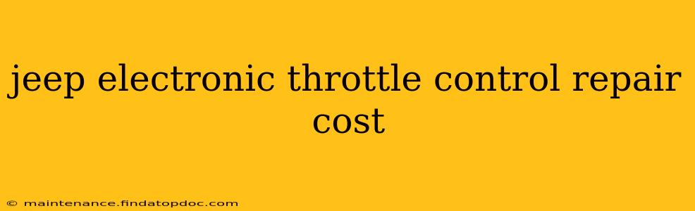 jeep electronic throttle control repair cost