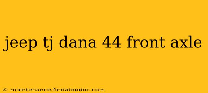 jeep tj dana 44 front axle