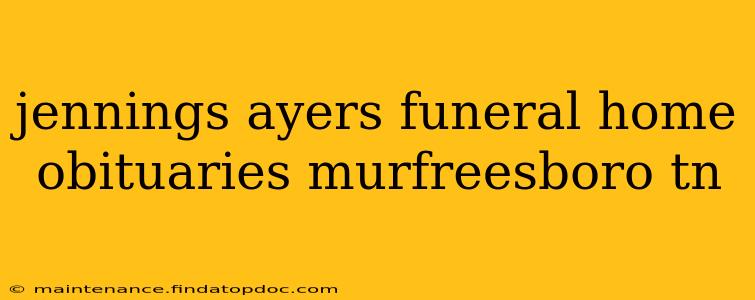 jennings ayers funeral home obituaries murfreesboro tn