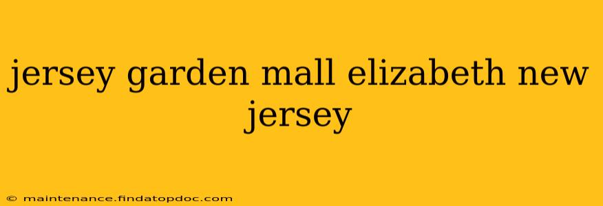 jersey garden mall elizabeth new jersey