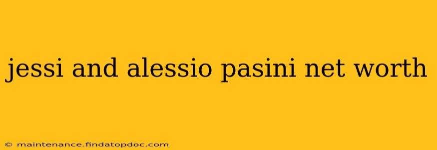 jessi and alessio pasini net worth
