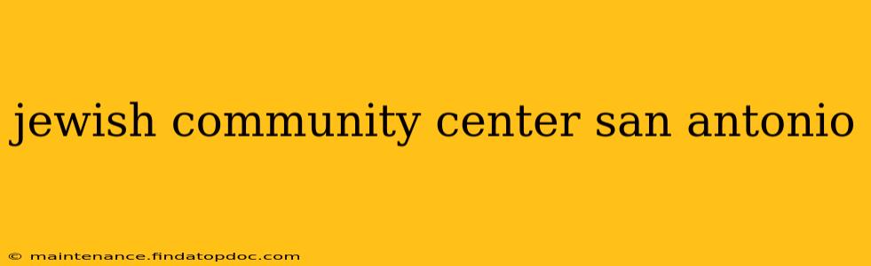jewish community center san antonio