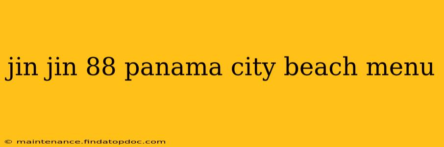jin jin 88 panama city beach menu