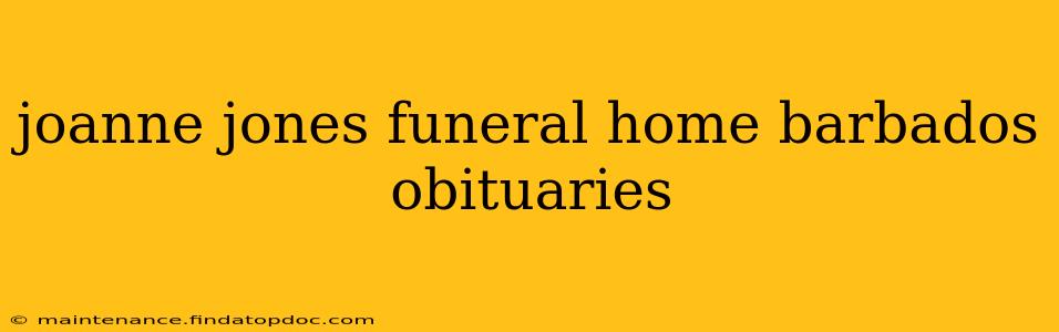 joanne jones funeral home barbados obituaries