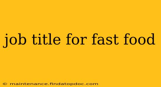 job title for fast food