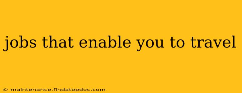 jobs that enable you to travel