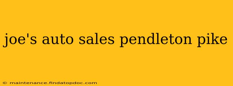 joe's auto sales pendleton pike
