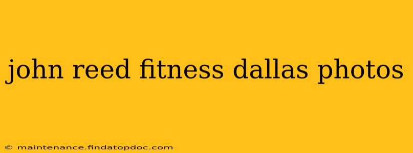 john reed fitness dallas photos