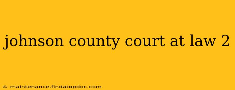 johnson county court at law 2