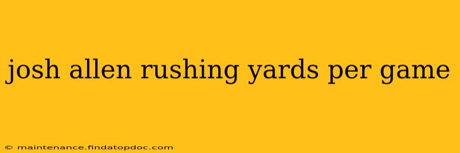 josh allen rushing yards per game