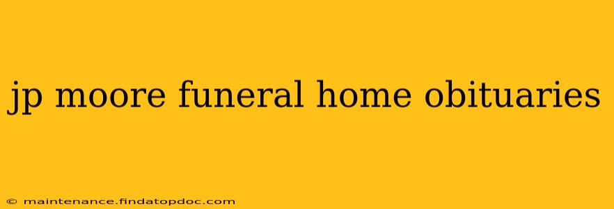 jp moore funeral home obituaries