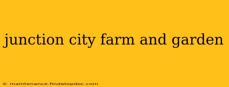 junction city farm and garden