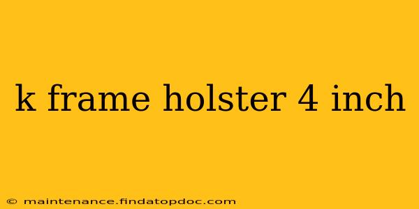 k frame holster 4 inch
