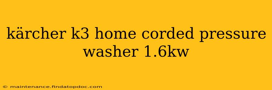 kärcher k3 home corded pressure washer 1.6kw