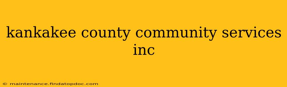 kankakee county community services inc