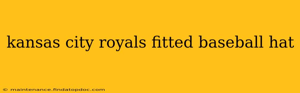kansas city royals fitted baseball hat