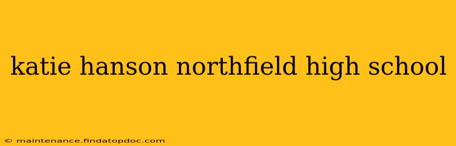 katie hanson northfield high school