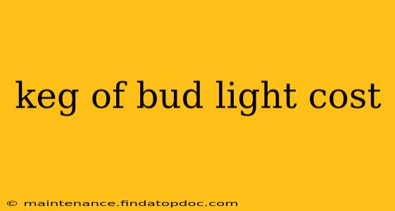 keg of bud light cost