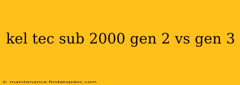 kel tec sub 2000 gen 2 vs gen 3