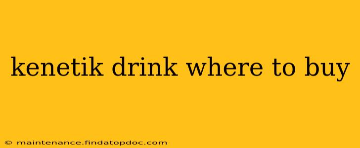 kenetik drink where to buy