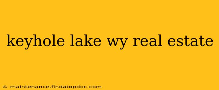 keyhole lake wy real estate