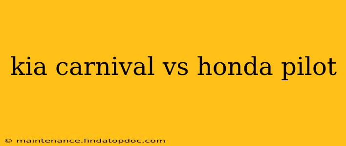 kia carnival vs honda pilot