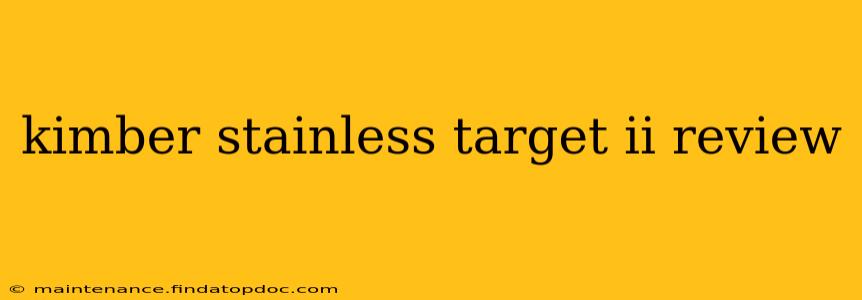 kimber stainless target ii review