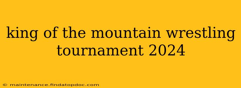 king of the mountain wrestling tournament 2024