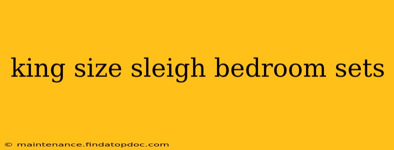 king size sleigh bedroom sets