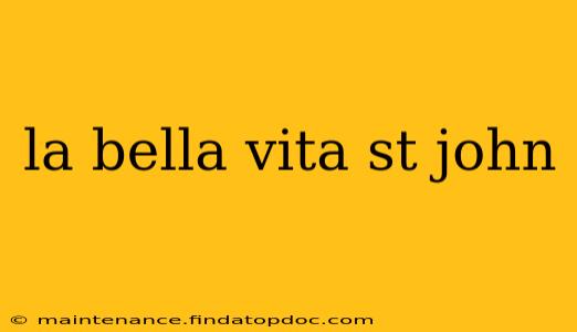 la bella vita st john