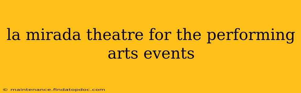 la mirada theatre for the performing arts events