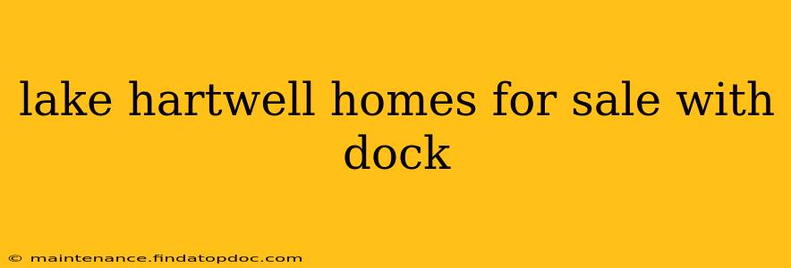 lake hartwell homes for sale with dock