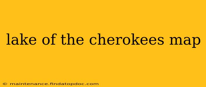 lake of the cherokees map