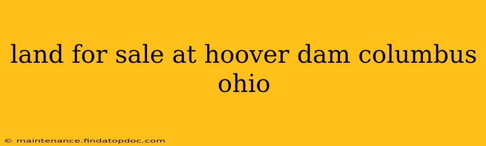 land for sale at hoover dam columbus ohio