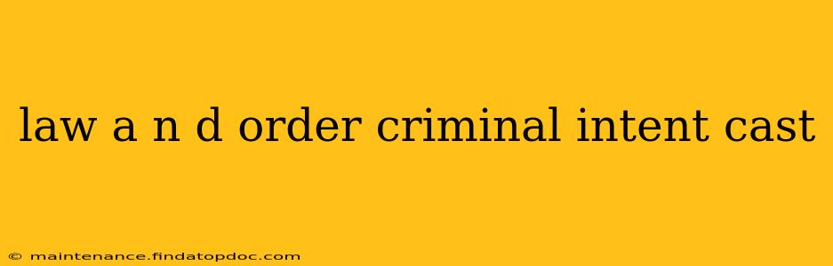 law a n d order criminal intent cast