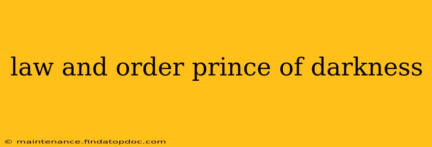 law and order prince of darkness