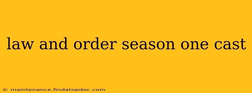 law and order season one cast