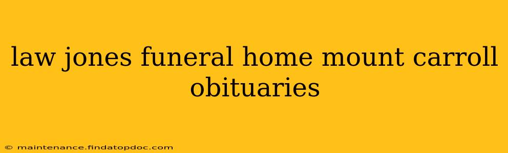 law jones funeral home mount carroll obituaries
