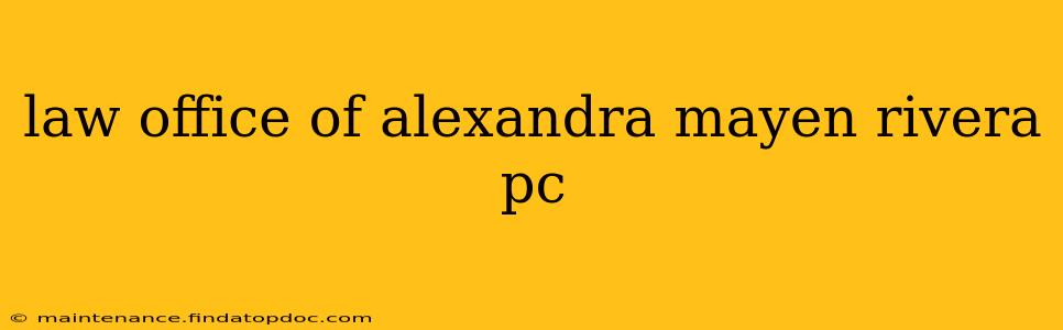 law office of alexandra mayen rivera pc