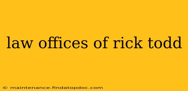 law offices of rick todd