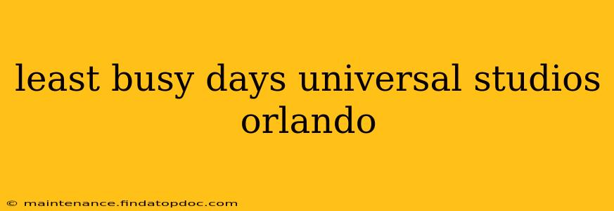 least busy days universal studios orlando