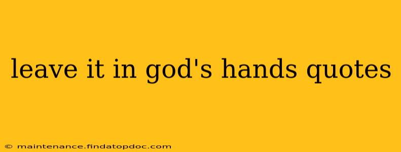 leave it in god's hands quotes