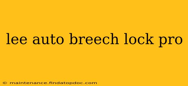 lee auto breech lock pro