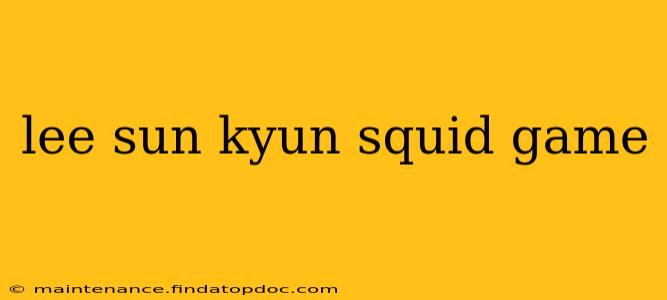 lee sun kyun squid game