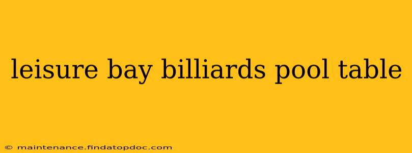 leisure bay billiards pool table