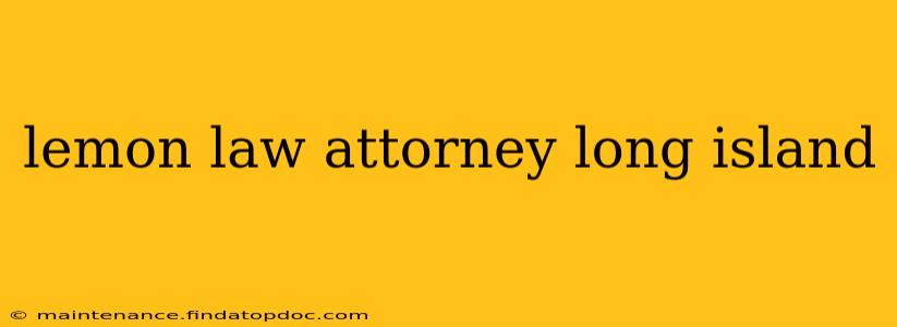 lemon law attorney long island