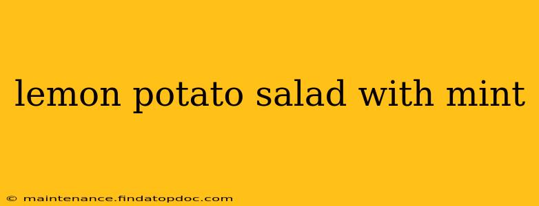 lemon potato salad with mint