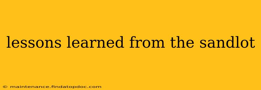 lessons learned from the sandlot