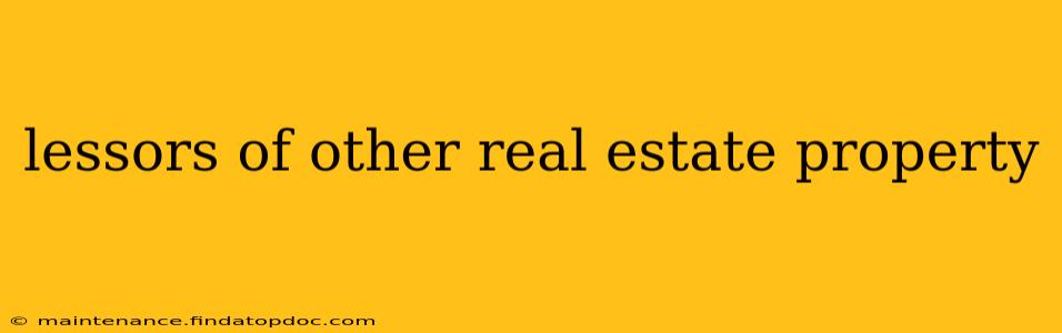 lessors of other real estate property